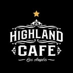 THE HIGHLAND CAFE - Glassell Park