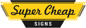 Super Cheap Signs Online