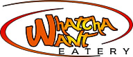 Whatcha Want Eatery