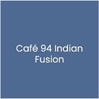 Cafe 94 Indian Fusion