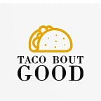 Taco Bout Good