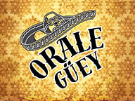 Orale Guey Mexican Cafe Grill & Bar