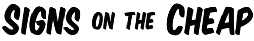 Signs On The Cheap Online